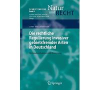 Die Rechtliche Regulierung Invasiver Gebietsfremder Arten in Deutschland: Bes<|