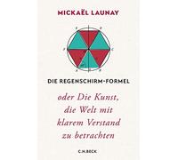 Die Regenschirm-Formel: oder Die Kunst, die Wel, Launay, Bouchaour, Ursula-H.