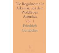 Die Regulatoren in Arkansas, aus dem Waldleben Amerikas