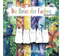Die Reise der Farben - Tierwelten - Ein magisches Malbuch-Abenteuer: Begleite die Farbwesen auf eine Reise zu den buntesten Lebensräumen der Erde!