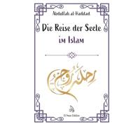 Die Reise der Seele im Islam: Die 5 Lebensphasen des Menschen: von der Erschaffung bis zur Ewigkeit (Weisheit des Islam)
