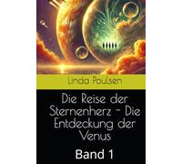 Die Reise der Sternenherz - Die Entdeckung der Venus: Band 1