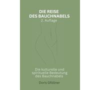 Die Reise des Bauchnabels: Die kulturelle und spirituelle Bedeutung des Bauchnabels - Eine kulturübergreifende Reise durch die Geschichte