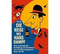 „Die Reise des Hans Dampf“ - Eine musikalische Erzählung mit Gedichten von Joachim Ringelnatz - Buch mit CD