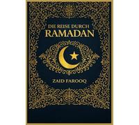 DIE REISE DURCH RAMADAN: WESENTLICHE LEHREN, TÄGLICHE BEWEGUNG, GEISTLICHES WACHSTUM UND HANDLUNGEN DER GOTTESDIENST FÜR JEDEN MUSLIM