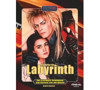 Die Reise ins Labyrinth: Der illustrierte Sonderband zum Kultfilm von Jim Henson (Ein MovieCon Sonderband): Jim Hensons magisches Filmabenteuer neu entdeckt