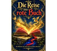 Die Reise ins rote Buch: Ein Märchen der neuen goldenen Zeit von Sylwia Hermann