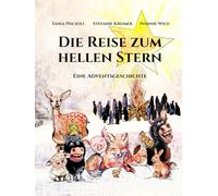 Die Reise zum hellen Stern: Eine Adventsgeschichte mit kleinen Mitmach-Aufgaben. Begleite Theo das Schaf und seine neuen Freunde auf der Reise zum Stern (Kindertraum Werkstatt Winterspass)