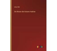 Die Reisen des Kaisers Hadrian