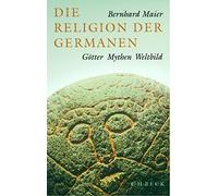 Die Religion der Germanen: Gotter, Mythen, Weltbild, Maier 9783406502804 New.
