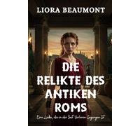 Die Relikte des antiken Roms: Eine Liebe, die in der Zeit Verloren Gegangen Ist