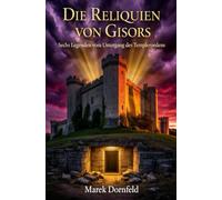 Die Reliquien von Gisors: Sechs Legenden vom Untergang des Templerordens