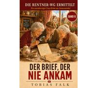 Die Rentner-WG und der Brief, der nie ankam: Ein warmherziger Cosy-Krimi aus Sonnenwinkel (Die Rentner-WG ermittelt)