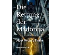 Die Rettung der Madonna: Albox Mystery Thriller