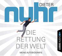 Die Rettung der Welt: Meine Autobiografie.