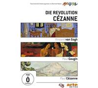 Die Revolution Cézanne: Van Gogh & Gauguin & Cézanne