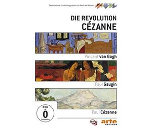 Die Revolution Cézanne: Van Gogh & Gauguin & Cézanne