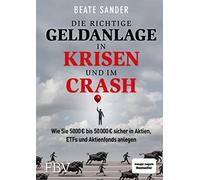 Die richtige Geldanlage in Krisen und im Crash:, Sander.