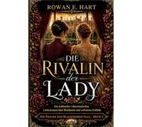 Die Rivalin der Lady: Ein lesbischer viktorianischer Liebesroman über Rivalinnen und verbotene Gefühle: 2 (DIE FRAUEN VON BLACKTHORNE HALL: Eine lesbische Historienreihe im viktorianischen England)