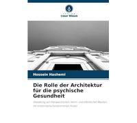 Die Rolle der Architektur für die psychische Gesundheit: Gestaltung von therapeutischen, Wohn- und öffentlichen Räumen mit einem menschenzentrierten Ansatz