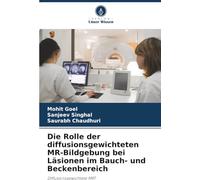 Die Rolle der diffusionsgewichteten MR-Bildgebung bei Läsionen im Bauch- und Beckenbereich: Diffusionsgewichtete MRT