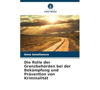 Die Rolle der Grenzbehörden bei der Bekämpfung und Prävention von Kriminalität
