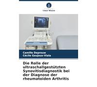 Die Rolle der ultraschallgestützten Synovitisdiagnostik bei der Diagnose der rheumatoiden Arthritis