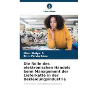Die Rolle des elektronischen Handels beim Management der Lieferkette in der Bekleidungsindustrie: E-Commerce in der Bekleidungsindustrie