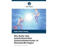 Die Rolle des institutionellen Unternehmertums in Standardkriegen: Der Fall der Blu-ray-Disc