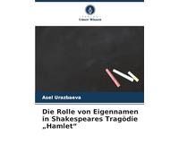 Die Rolle von Eigennamen in Shakespeares Tragödie "Hamlet"