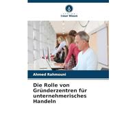 Die Rolle von Gründerzentren für unternehmerisches Handeln