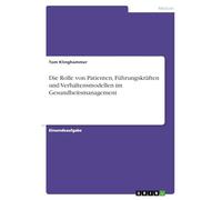 Die Rolle von Patienten, Führungskräften und Verhaltensmodellen im Gesundheitsmanagement