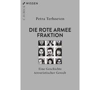 Die Rote Armee Fraktion: Eine Geschichte terroristischer Gewalt