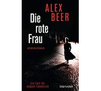Die rote Frau: Ein Fall für August Emmerich - Kriminalroman - Bestes Lesevergnügen von der Meisterin des historischen Kriminalromans!