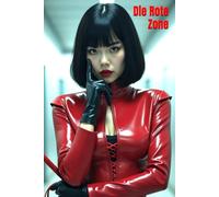 Die Rote Zone: Latex-Dominanz, Keuschhaltung, NS-Rituale, Gesichtsreiten, Gummiversklavung und absolute Kontrolle einer Göttin