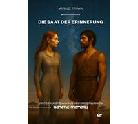 Die Saat der Erinnerung: Erster Kurzroman aus dem Universum von GENETIC MEMORY (GENETIC MEMORY (DEUTSCHE EDITION))