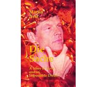Die Sache: A Story of Love and an Impossible Dream
