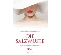 Die Salzwuste: Geschichte einer langen Ehe by Oberrainer, Oberrainer, New.