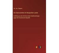 Die Sansculotten im Bergischen Lande: Erzählung aus der Zeit des ersten Koalitionskrieges gegen die französische Republik