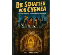 Die Schatten von Cygnea: Das Geheimnis der Zwickauer Schatzkammern