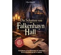 Die Schatten von Falkenhayn Hall - Krimidinner ohne Moderation: Historisches Rollenspiel im Adelshaus für 6 - 8 Spielerinnen ab 14 Jahren, inkl. liebevoll gestalteter Spielmaterialien in Farbe