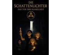 Die Schattenlichter: Das Tor der Dunkelheit