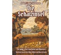 Die Schatzinsel: Für junge Leser bearbeitet und illustriert