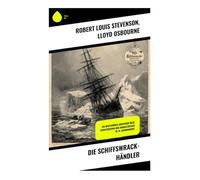 Die Schiffswrack-Händler: Ein mysteriöses Abenteuer über Schatzsuchen und Handelsreisen im 19. Jahrhundert