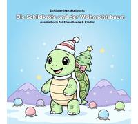 Die Schildkröte und der Weihnachtsbaum: Geschichte und Malbuch: Für Erwachsene & Kinder - 36 Ausmalbilder - 21,59 x 21,59 cm - Eine festliche Reise mit großen Motiven zum Ausmalen