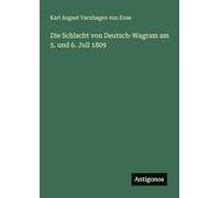 Die Schlacht von Deutsch-Wagram am 5. und 6. Juli 1809