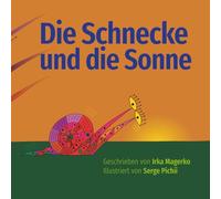 Die Schnecke und die Sonne: Eine Geschichte über Geduld, Licht und kleine Wunder