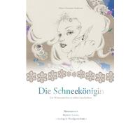 Die Schneekönigin: Ein Wintermärchen in sieben Geschichten mit analogen und handgezeichneten Illustrationen