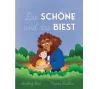Die Schöne und das Biest: 1 (Ewige Märchen)