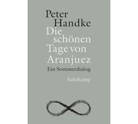 Die schönen Tage von Aranjuez: Ein Sommerdialog